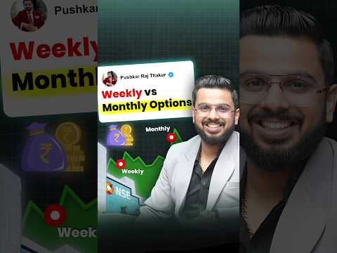 Weekly V/S Monthly Options